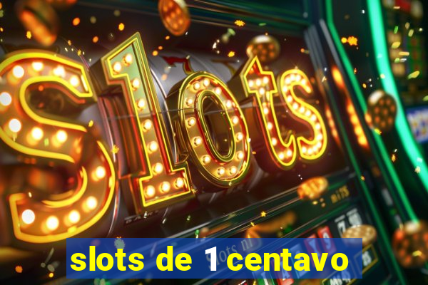 slots de 1 centavo